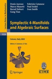 book Symplectic 4-Manifolds and Algebraic Surfaces: Lectures given at the C.I.M.E. Summer School held in Cetraro, Italy September 2–10, 2003