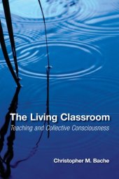 book The Living Classroom: Teaching and Collective Consciousness