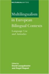 book Multilingualism in European Bilingual Contexts: Language Use And Attitudes (Multilingual Matters)