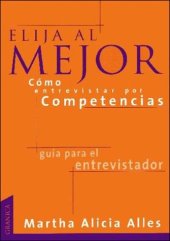 book Elija Al Mejor: Como Entrevistar Por Competencias (Spanish Edition)