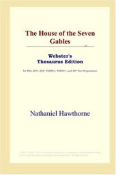 book The House of the Seven Gables (Webster's Thesaurus Edition)