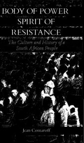 book Body of Power, Spirit of Resistance: The Culture and History of a South African People