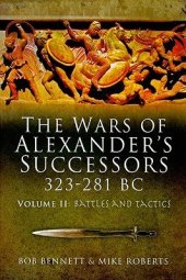 book The Wars of Alexander’s Successors, 323–281 BC, volume 2: Battles and Tactics