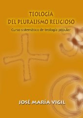 book Teología del pluralismo religioso : curso sistemático de teologia popular