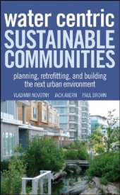 book Water Centric Sustainable Communities: Planning, Retrofitting and Building the Next Urban Environment