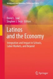 book Latinos and the Economy: Integration and Impact in Schools, Labor Markets, and Beyond