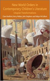 book New World Orders in Contemporary Children's Literature: Utopian Transformations