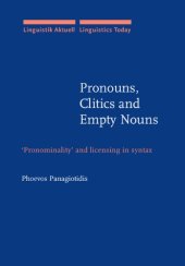 book Pronouns, Clitics and Empty Nouns: Pronominality and Licensing in Syntax