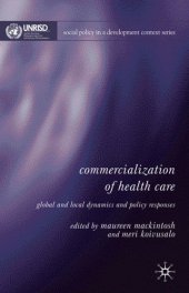 book Commercialization of Health Care: Global and Local Dynamics and Policy Responses (Social Policy in a Development Context)