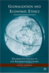 book Globalization and Economic Ethics: Distributive Justice in the Knowledge Economy