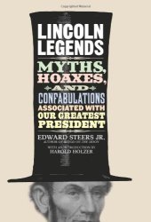 book Lincoln Legends: Myths, Hoaxes, and Confabulations Associated with Our Greatest President