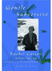 book The Gentle Subversive: Rachel Carson, Silent Spring, and the Rise of the Environmental Movement (New Narratives in American History)