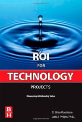 book ROI for Technology Projects: Measuring and Delivering Value