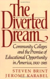 book The Diverted Dream: Community Colleges and the Promise of Educational Opportunity in America, 1900-1985