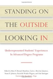 book Standing on the Outside Looking In: Underrepresented Students Experiences in Advanced Degree Programs