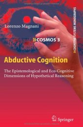 book Abductive Cognition: The Epistemological and Eco-Cognitive Dimensions of Hypothetical Reasoning