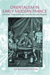 book Orientalism in Early Modern France: Eurasian Trade, Exoticism and the Ancien Regime