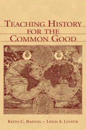 book Teaching History for the Common Good