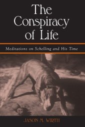 book The Conspiracy of Life: Meditations on Schelling and His Time