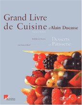 book Grand livre de cuisine d'Alain Ducasse : Desserts et pâtisserie