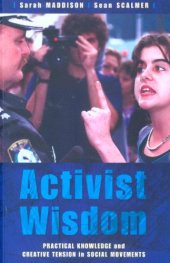 book Activist Wisdom: Practical Knowledge And Creative Tension in Social Movements