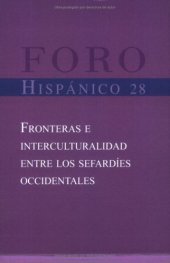 book Fronteras e interculturalidad entre los sefardíes occidentales (Foro hispánico 28)