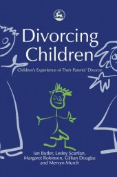 book Divorcing Children: Children's Experience of Their Parents' Divorce