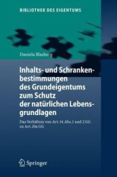 book Inhalts- und Schrankenbestimmungen des Grundeigentums zum Schutz der natürlichen Lebensgrundlagen: Das Verhältnis von Art. 14 Abs. 1 und 2 GG zu Art. 20a GG