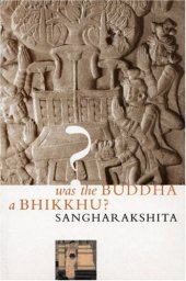 book Was the Buddha a Bhikkhu?: A Rejoinder to a Reply to Forty-Three Years Ago