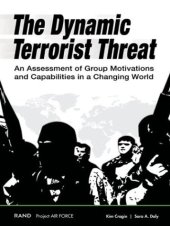 book The Dynamic Terrorist Threat: An Assessment of Group Motivations and Capabilities in a Changing World