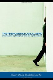 book The Phenomenological Mind: An Introduction to Philosophy of Mind and Cognitive Science