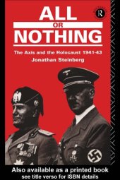 book All or Nothing: The Axis and the Holocaust 1941-43