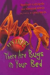 book It's True! There Are Bugs in Your Bed (It's True!)