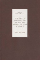 book The Idea of Anglo-Saxon England in Middle English Romance (Studies in Medieval Romance)