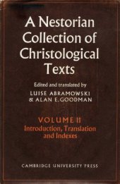 book A Nestorian Collection of Christological Texts, Volume 2: Introduction, Translations, Indexes