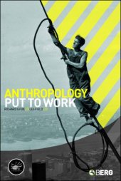 book Anthropology Put to Work (Wenner-Gren International Symposium Series)