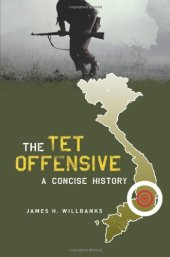 book The Tet Offensive: A Concise History