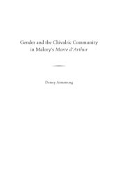 book Gender and the Chivalric Community in Malory's Morte d'Arthur