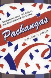 book Pachangas: Borderlands Music, U.S. Politics, and Transnational Marketing