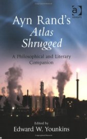 book Ayn Rand's Atlas Shrugged: A Philosophical and Literary Companion