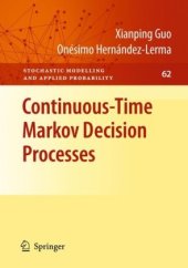 book Continuous-Time Markov Decision Processes: Theory and Applications