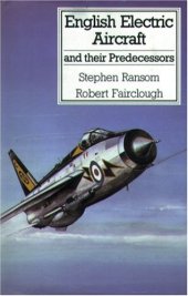 book English Electric Aircraft and Their Predecessors (Putnam's British Aircraft)