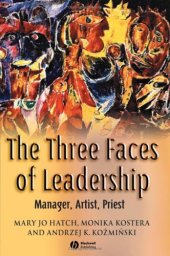 book The Three Faces of Leadership: Manager, Artist, Priest