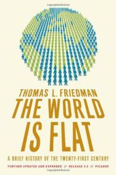 book The World Is Flat: A Brief History of the Twenty-First Century