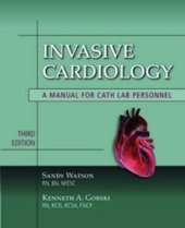 book Invasive Cardiology: A Manual for Cath Lab Personnel, Third Edition (Learning Cardiology)