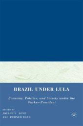 book Brazil under Lula: Economy, Politics, and Society under the Worker-President