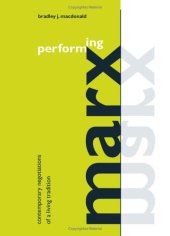 book Performing Marx: Contemporary Negotiations of a Living Tradition (S U N Y Series in Political Theory)