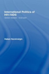 book International Politics of HIV AIDS: Global Disease-Local Pain