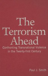 book The Terrorism Ahead: Confronting Transnational Violence in the Twenty-first Century