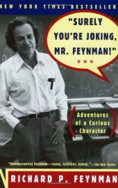 book ''Surely You're Joking, Mr. Feynman!'': Adventures of a Curious Character